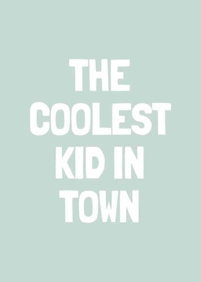 Coolest kid in town text poster