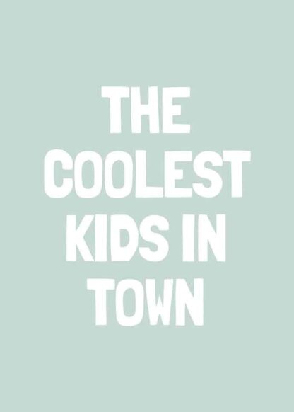 Coolest Kids In Town text poster