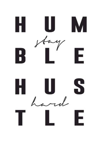 Stay humble, hustle hard text poster
