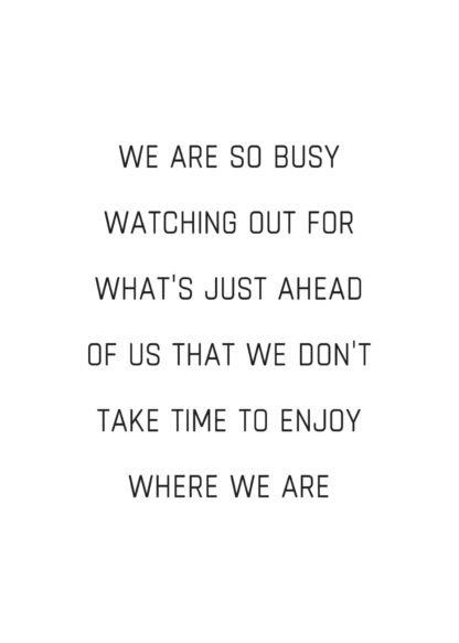 Enjoy what we have quote poster