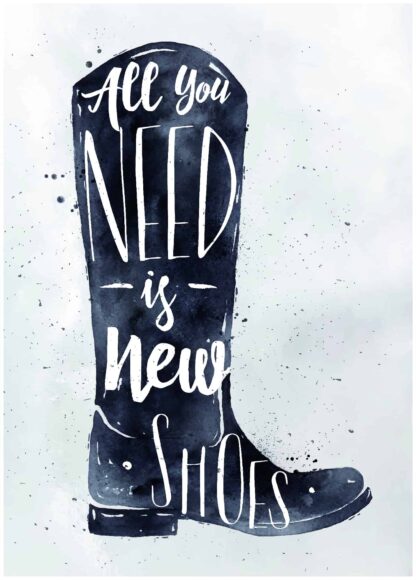 All you need is new shoes poster