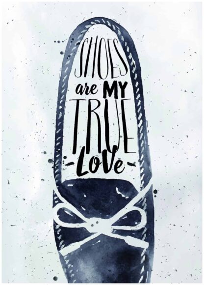 Shoes are my true love poster