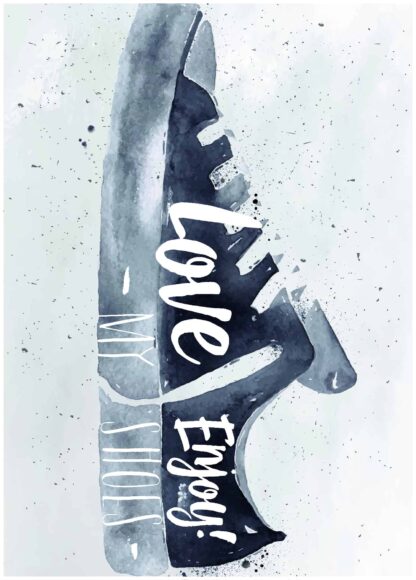 Love enjoy my shoes poster